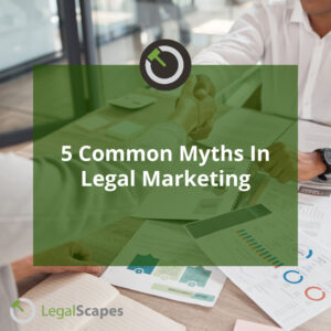 legal marketing myths